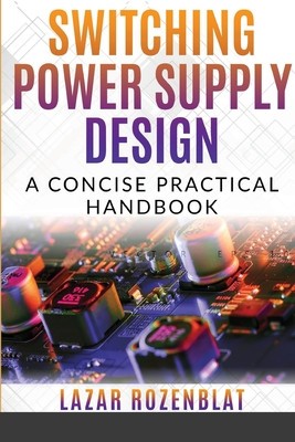 Switching Power Supply Design: A Concise Practical Handbook foto