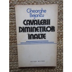 Gheorghe Bejancu - Cavalerii diminetilor inalte, 1979