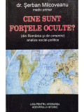 Șerban Milcoveanu - Cine sunt forțele oculte? (editia 2005)