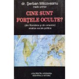 Serban Milcoveanu - Cine sunt fortele oculte? (Editia: 2005)