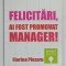 FELICITARI , AI FOST PROMOVAT MANAGER ! de FLORINA PINZARU , 2013