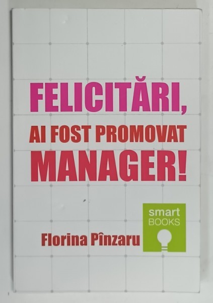 FELICITARI , AI FOST PROMOVAT MANAGER ! de FLORINA PINZARU , 2013