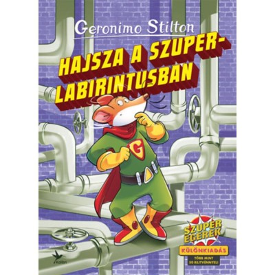 Hajsza a szuperlabirintusban - K&amp;uuml;l&amp;ouml;nkiad&amp;aacute;s - t&amp;ouml;bb mint 50 rejtv&amp;eacute;nnyel! - Geronimo Stilton foto