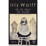 Sa te faci ca ploua.