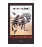 Petru Frasila - Viata pe tabla de sah - 125427