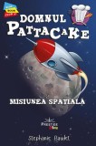 Domnul Pattacake și Misiunea spațială - Paperback - Stephanie Baudet - Prestige