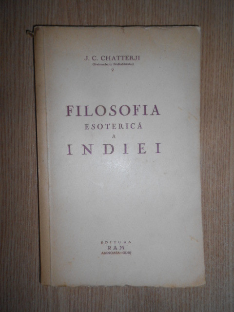 J. C. Chatterji - Filosofia esoterica a Indiei (1930, prima editie)