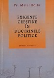 Exigente crestine in doctrinele politice - Matei Boila