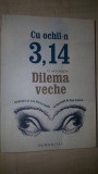 Cu ochii-n 3,14. O antologie Dilema veche- Ana Maria Sandu, Humanitas
