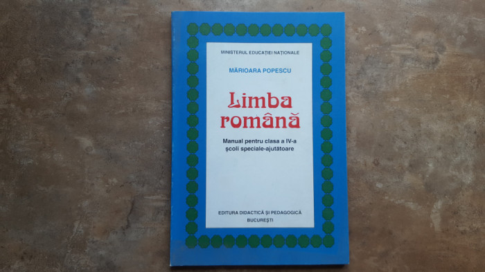 Limba Romana - Manual clasa a IV-a, Scoli speciale - ajutatoare - M. Popescu