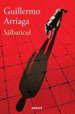 Sălbaticul - Paperback brosat - Guillermo Arriaga - Art