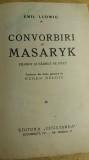 myh 525f - CONVORBIRI CU MASARYK - EMIL LUDWIG - ED INTERBELICA