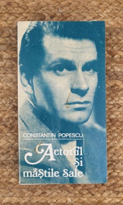 ACTORUL ŞI MĂŞTILE SALE - CONSTANTIN POPESCU foto