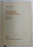 Vasile Parvan inceputurile vietii romane la gurile Dunarii , 1974 * PREZINTA SUBLINIERI