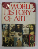 A WORLD HISTORY OF ART by GINA PISCHEL , 1976
