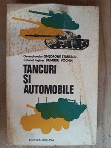 Tancuri si automobile- Gh.Stanescu, D.Vochin foto