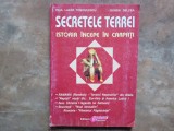 SECRETELE TERREI - ISTORIA INCEPE IN CARPATI - PAUL LAZAR TONCIULESCU, EUGEN DELCEA