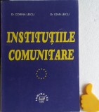 Institutiile comunitare Corina Leicu Ioan Leicu