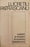Curente si tendinte in filozofia romaneasca - Lucretiu Patrascanu