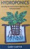 HYDROPONICS. EVERYTHING YOU NEED TO KNOW TO BUILD YOUR OWN HYDROPONIC GARDEN-GARY CARTER-244753