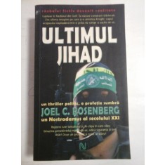 ULTIMUL JIHAD - JOEL C. ROSENBERG