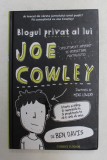 BLOGUL PRIVAT AL LUI JOE COWLEY de BEN DAVIS , ilustratii de MIKE LOWERY , 2015