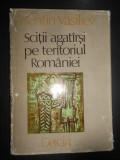 Valentin Vasiliev - Scitii agatirsi pe teritoriul Romaniei (1972, ed. cartonata)