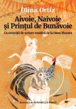 Aivoie, Naivoie și Prințul de Bunăvoie - Hardcover - Olina Ortiz - Univers