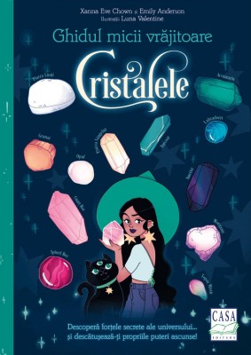 Ghidul Micii Vrajitoare - Cristalele, Xanna Eve Chown, Emily Anderson - Editura Casa foto