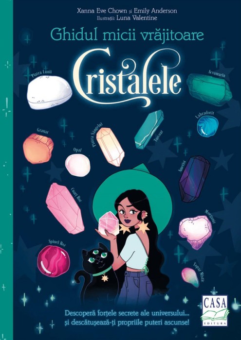 Ghidul Micii Vrajitoare - Cristalele, Xanna Eve Chown, Emily Anderson - Editura Casa