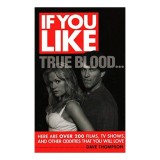 If you like True blood... here are over 200 films, TV shows, and other oddities that you will love