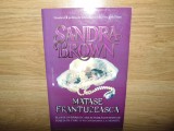 MATASE FRANTUZEASCA -SANDRA BROWN