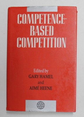 COMPETENCE - BASED COMPETITION , edited by GARY HAMEL and AIME HEENE , 1994 foto