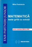 Mihai Postolache - Matematica. Teste grila cu solutii