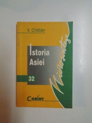 ISTORIA ASIEI de V. CRISTIAN , 2002 * PREZINTA SUBLINIERI CU CREIONUL foto