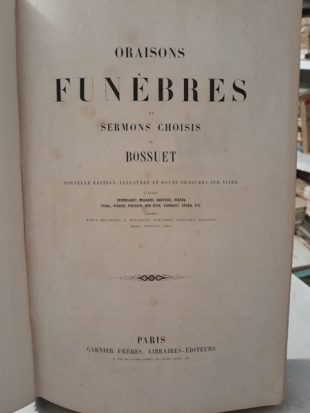 Oraisons funebres et Sermons Choisis - Bossuet