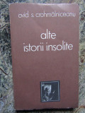 ALTE ISTORII INSOLITE-OVID S. CROHMALNICEANU 1986