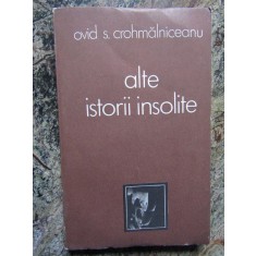 ALTE ISTORII INSOLITE-OVID S. CROHMALNICEANU 1986