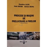 Dumitru Liute - Procese si masini de prelucrare a firelor (Editia: 2007)