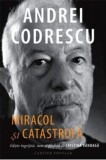 Cumpara ieftin Miracol și catastrofă. Interviuri 1995-2021, Cartier