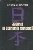Japonia in Economia Mondiala - Costin Murgescu | Editura Stiintifica 1982 | Eseistica Istorie Studii Cultura Generala