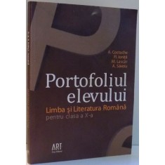 PORTOFOLIUL ELEVULUI, LIMBA SI LITERATURA ROMANA PENTRU CLASA A X-A de A. COSTACHE, FL. IONITA, M. LASCAR , 2010
