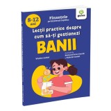 Lecții practice despre cum să-ți gestionezi banii