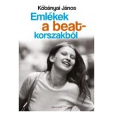 Eml&eacute;kek a beat korszakb&oacute;l - Kőb&aacute;nyai J&aacute;nos
