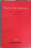 Tinerete fara batranete... Basme populare romanesti - Ioan Serb, 1961, Editura Pentru Literatura, Colectia BPT, 528 pagini