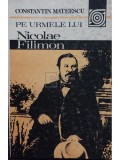 Constantin Mateescu - Pe urmele lui Nicolae Filimon (Editia: 1985)