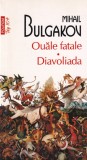 Mihail Bulgakov: Ouale Fatale. Diavoliada - Roman, Beletristica, Polirom, Literatura Rusa, Fantastic, 139 pagini