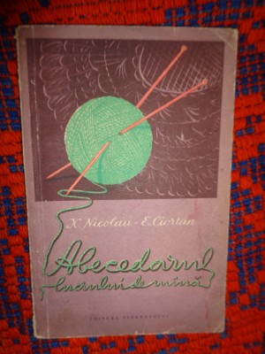 Abecedarul lucrului de mana -X.Nicolau ,C.Ciortan ( prezinta modele,mod de lucru foto