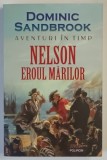 AVENTURI IN TIMP , NELSON , EROUL MARILOR de DOMINIC SANDBROOK , 2025