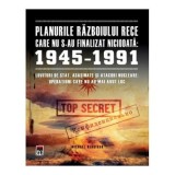 Cumpara ieftin Planurile Razboiului Rece care nu s-au finalizat niciodata 1945-1991, Michael Kerrigan, Rao Books